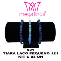 TIARA LAÇO PEQUENO J21 KIT C 03 UN 921